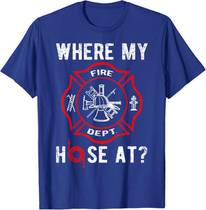 Where My Hose At Distressed Funny Firefighter T-Shirt - T-Shirt | Royal