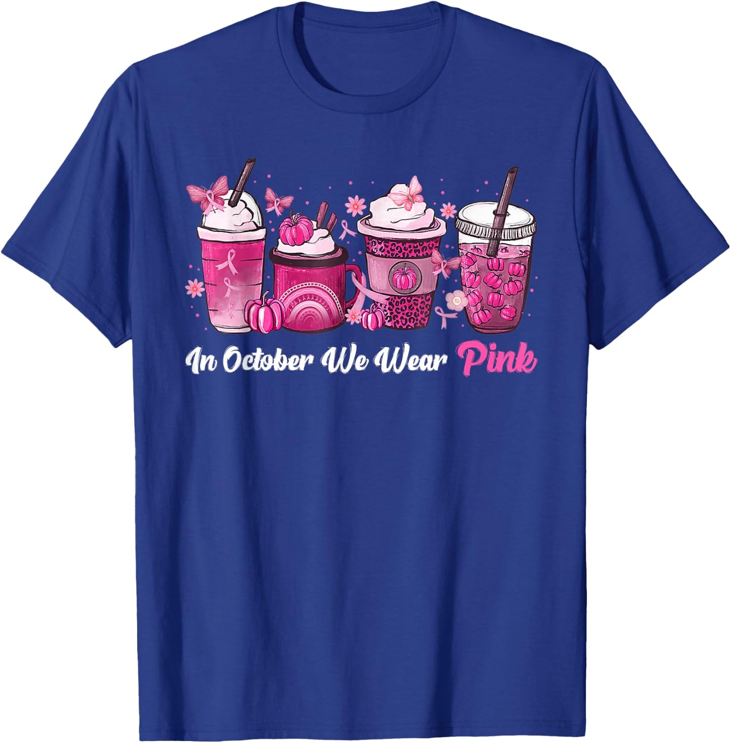 In October We Wear Pink Coffee Latte Breast Cancer Awareness T-Shirt - T-Shirt | Royal