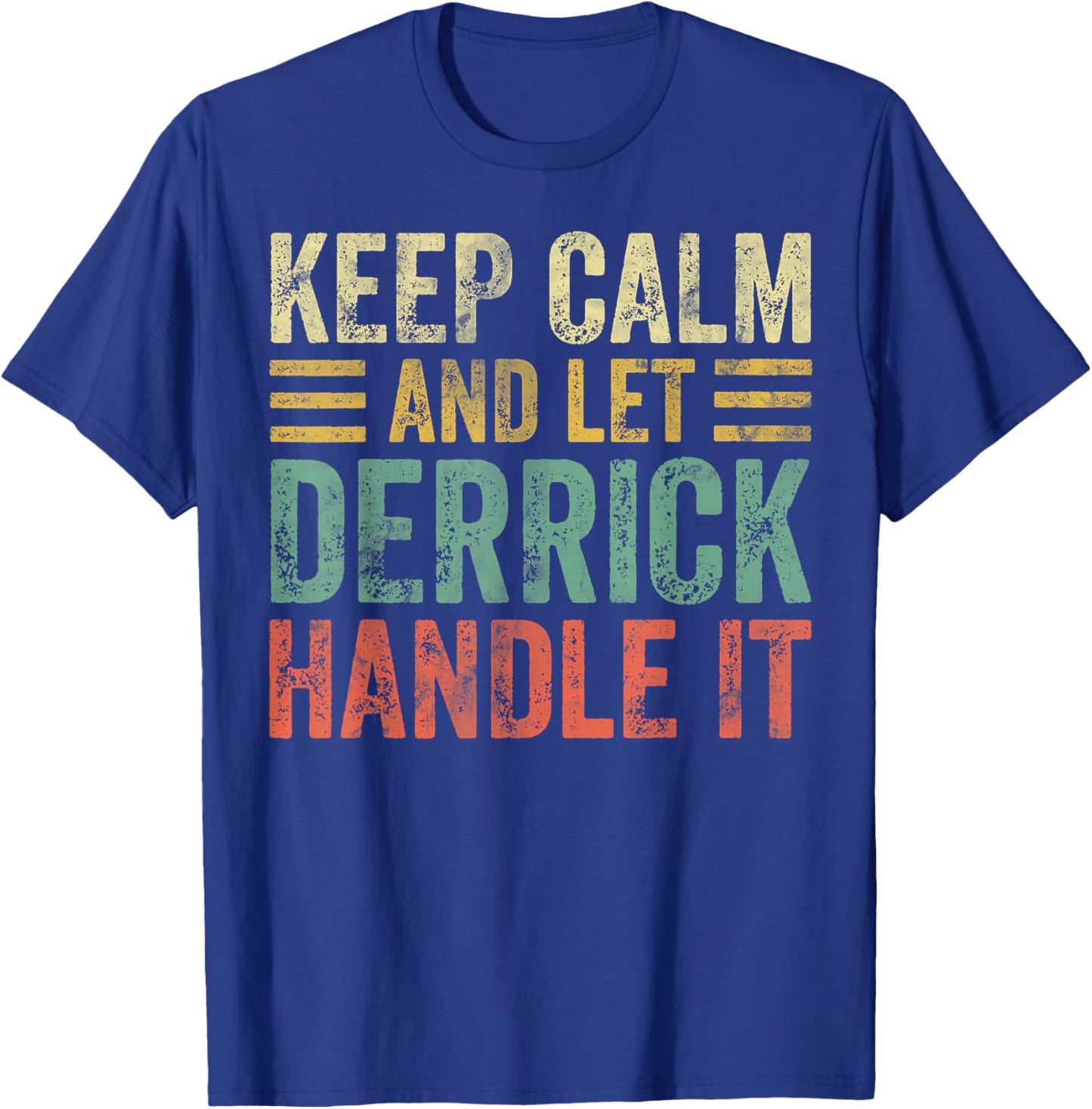 Personalized Name Shirt Keep Calm And Let Derrick Handle it T-Shirt - T-Shirt | Royal