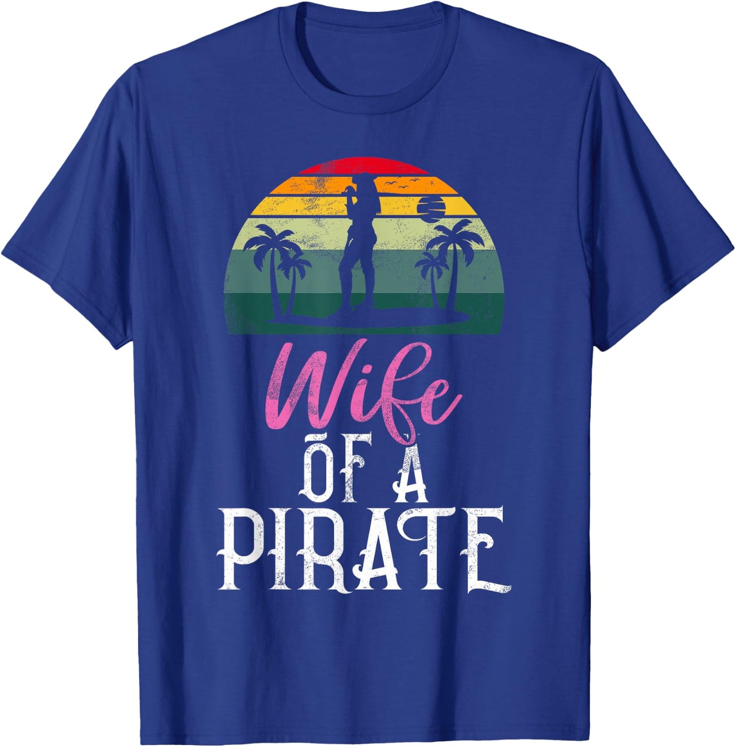 Wife of a Pirate Wife T-Shirt - T-Shirt | Royal