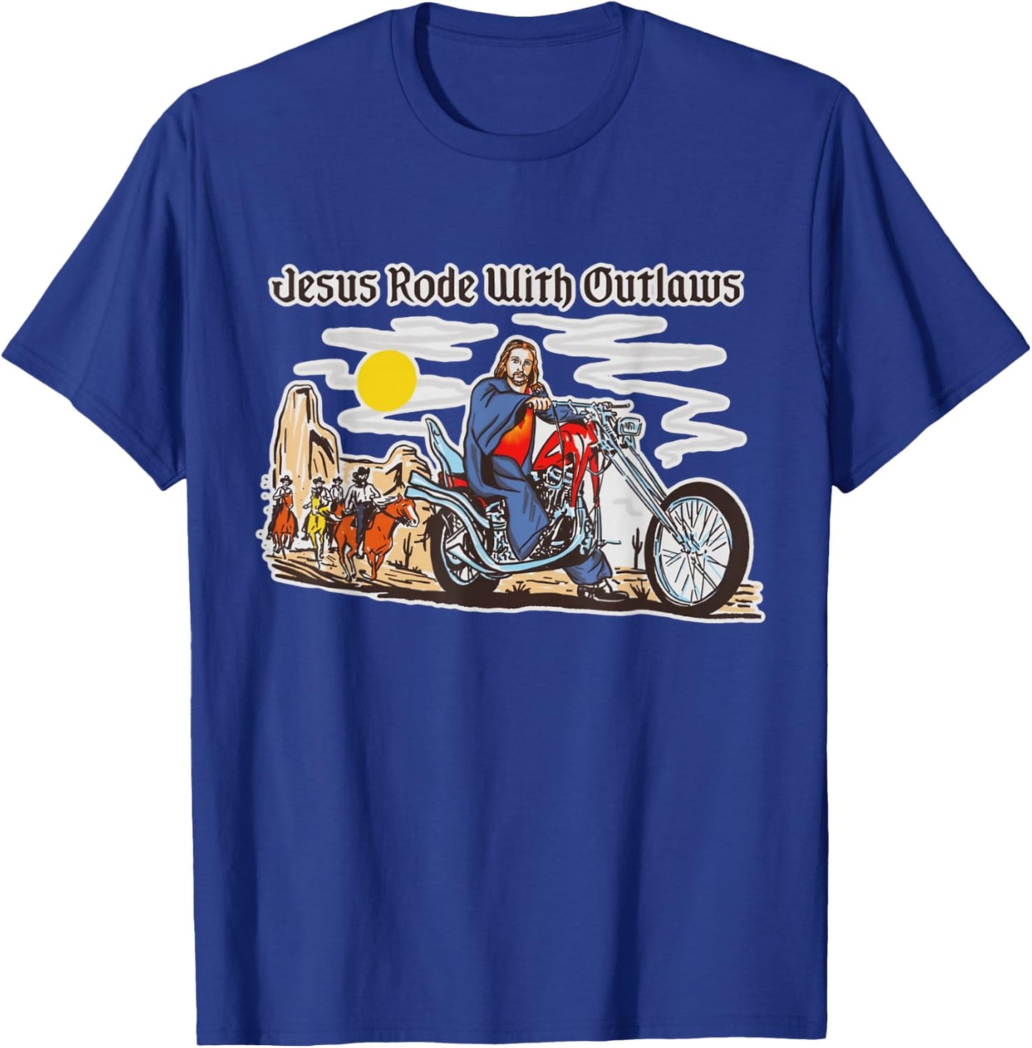 Jesus Rode With Outlaws Christian Cowboy Cowgirl Western T-Shirt - T-Shirt | Royal