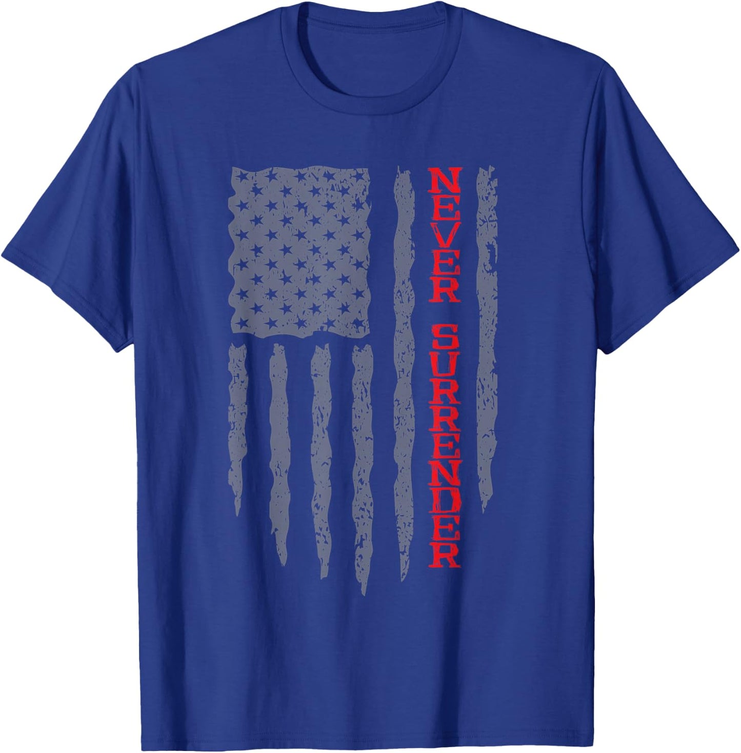 Never Surrender Shirt | USA Flag Never Surrender T-Shirt - T-Shirt | Royal