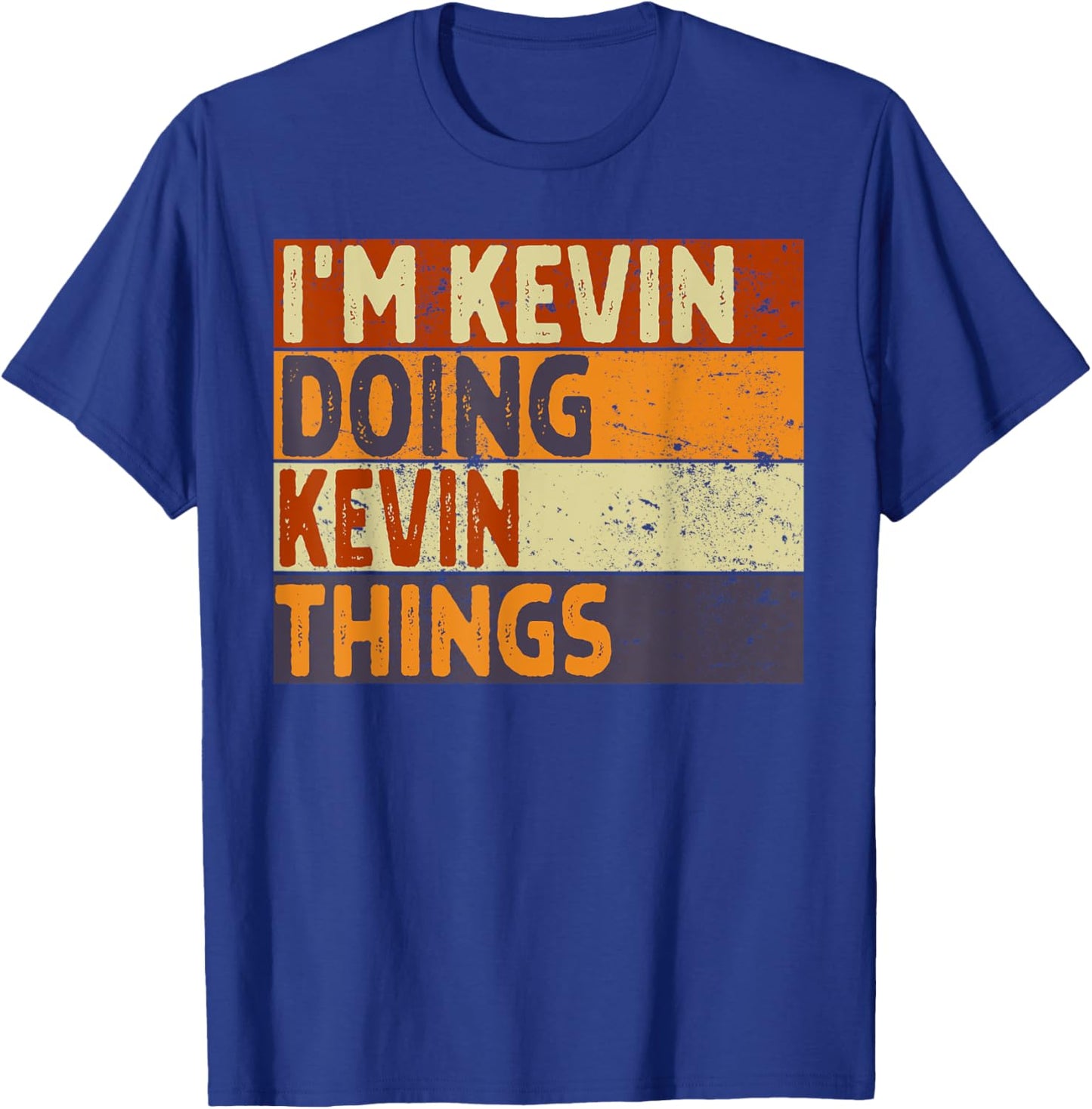 Retro I'm KEVIN Doing KEVIN Things Funny Birthday Joke T-Shirt - T-Shirt | Royal
