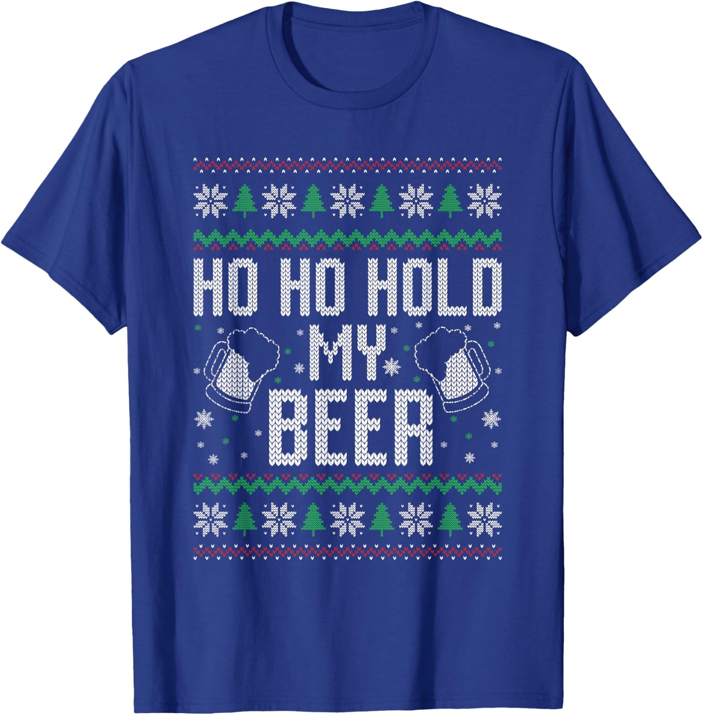 Ho Ho Hold My Beer Ugly Christmas Xmas Costume T-Shirt - T-Shirt | Royal