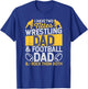 I Have Two Titles Wrestling Dad And Football Daddy Wrestler T-Shirt - T-Shirt | Royal