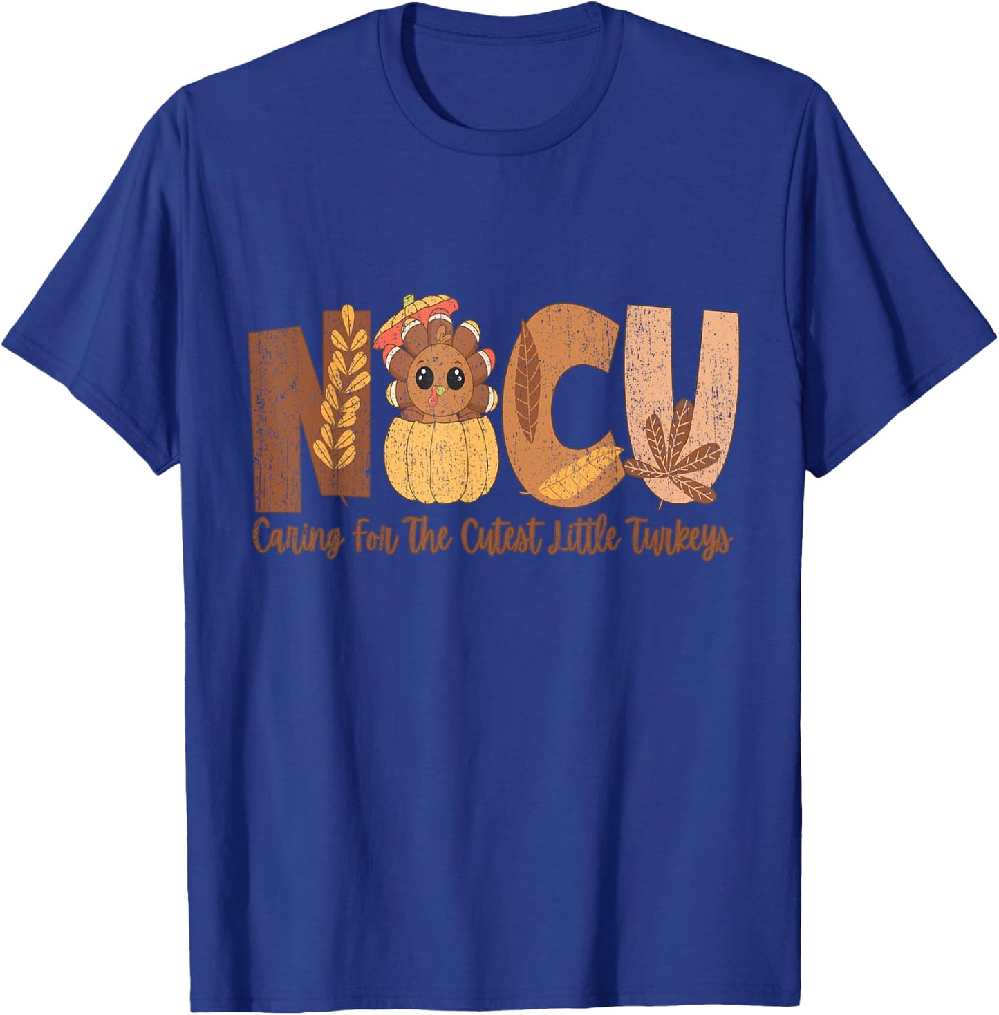 NICU Fall Thanksgiving NICU Nurse Caring For The Cutest Litt T-Shirt - T-Shirt | Royal