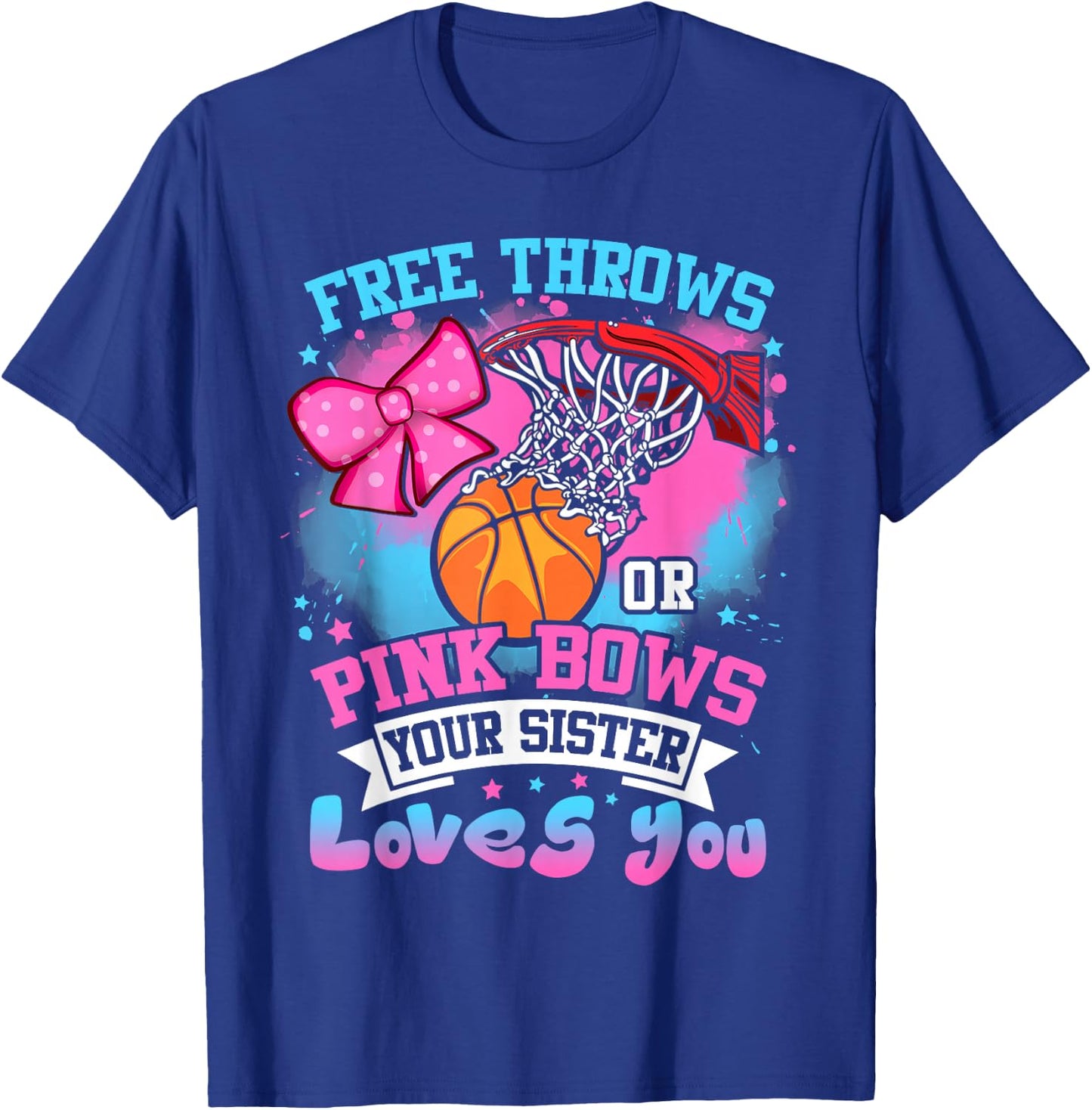 Free Throws or Pink Bows Sister Loves You Gender Reveal T-Shirt - T-Shirt | Royal