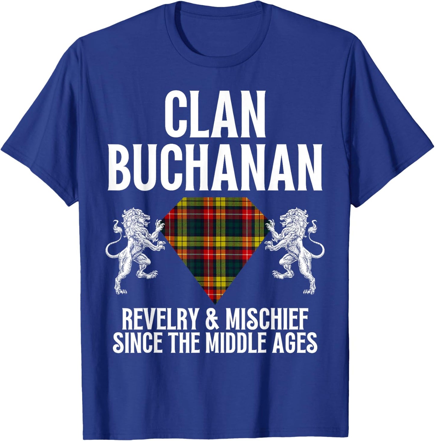 Buchanan Clan Scottish Name Coat Of Arms Tartan Family T-Shirt - T-Shirt | Royal
