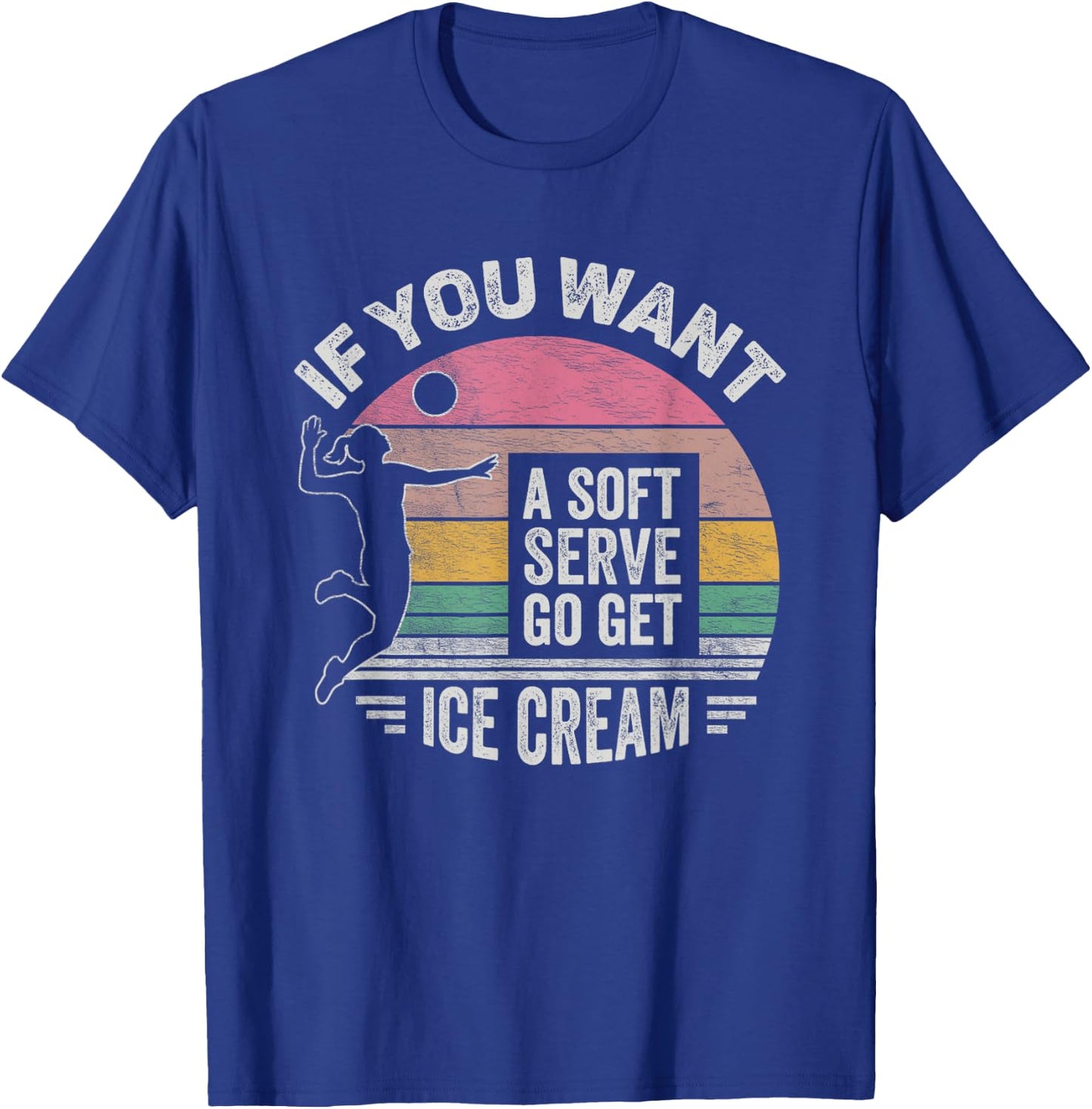 Retro If You Want A Soft Serve Go Get Ice Cream Volleyball T-Shirt - T-Shirt | Royal
