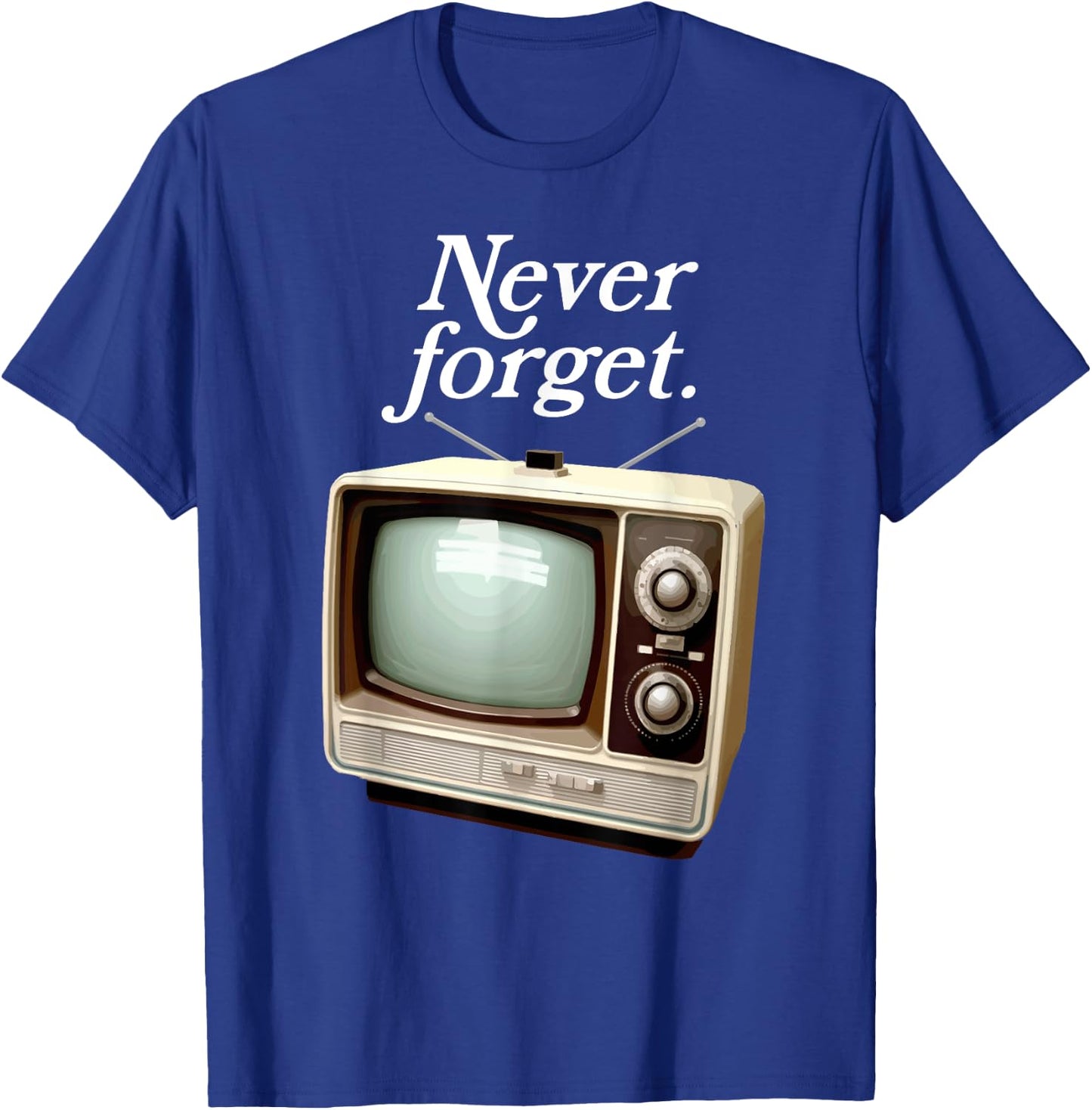 Funny Vintage Television Never Forget 1970s Retro TV T-Shirt - T-Shirt | Royal