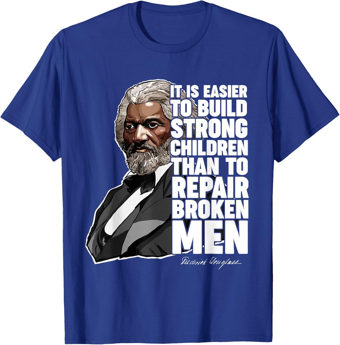 Build Strong Children Frederick Douglass Freedom Quote T-Shirt - T-Shirt | Royal