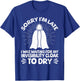 Sorry I'm Late I Was Waiting For My Invisibility Cloak To Dr T-Shirt - T-Shirt | Royal