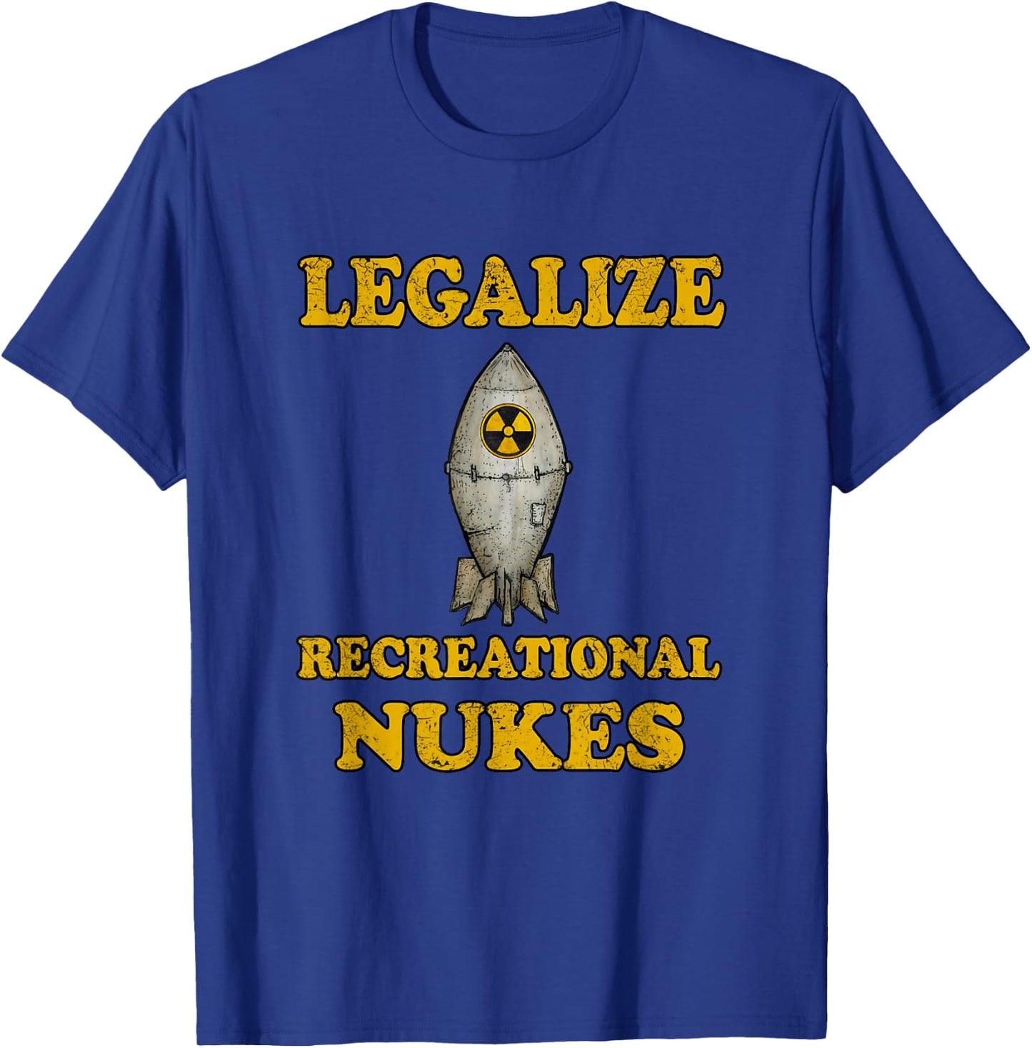 Legalize Recreational Nukes T-Shirt - T-Shirt | Royal