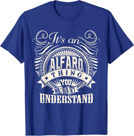 It's An ALFARO Thing You Wouldn't Understand Personalized T-Shirt - T-Shirt | Royal