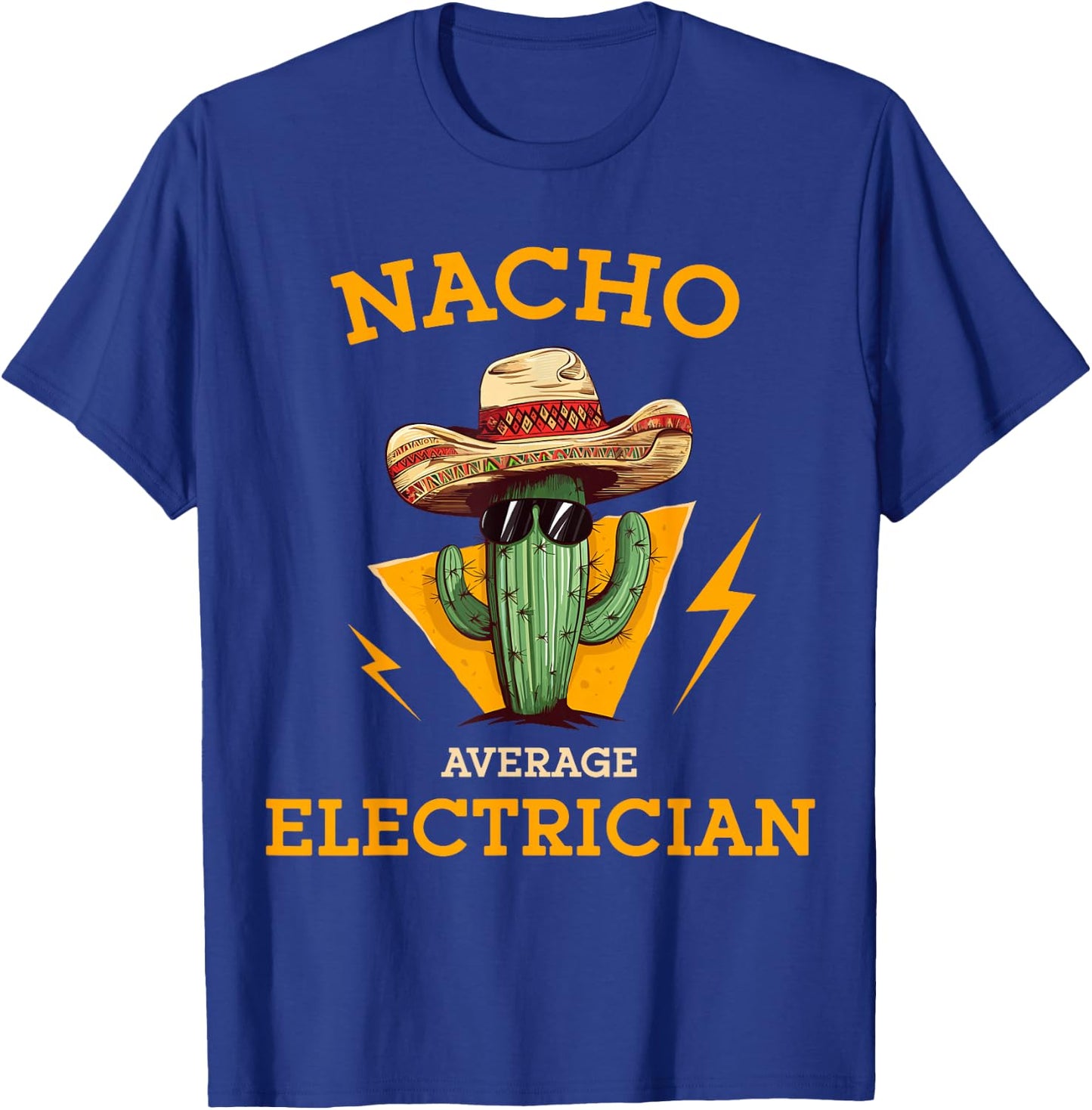 Nacho Average Electrician Funny Electrical Worker Joke T-Shirt - T-Shirt | Royal