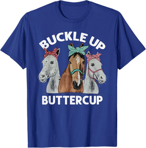 Buckle up buttercup horses T-Shirt - T-Shirt | Royal