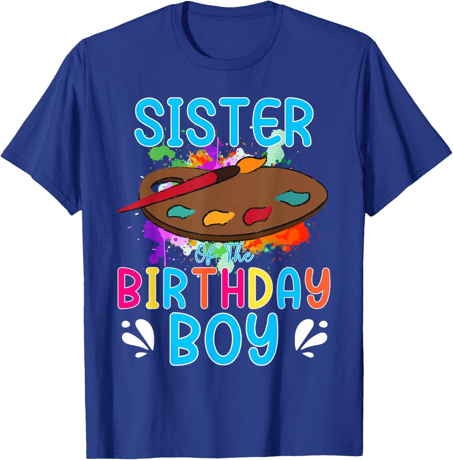 Sister of The Birthday Boy Kids Painting Art Paint Family T-Shirt - T-Shirt | Royal