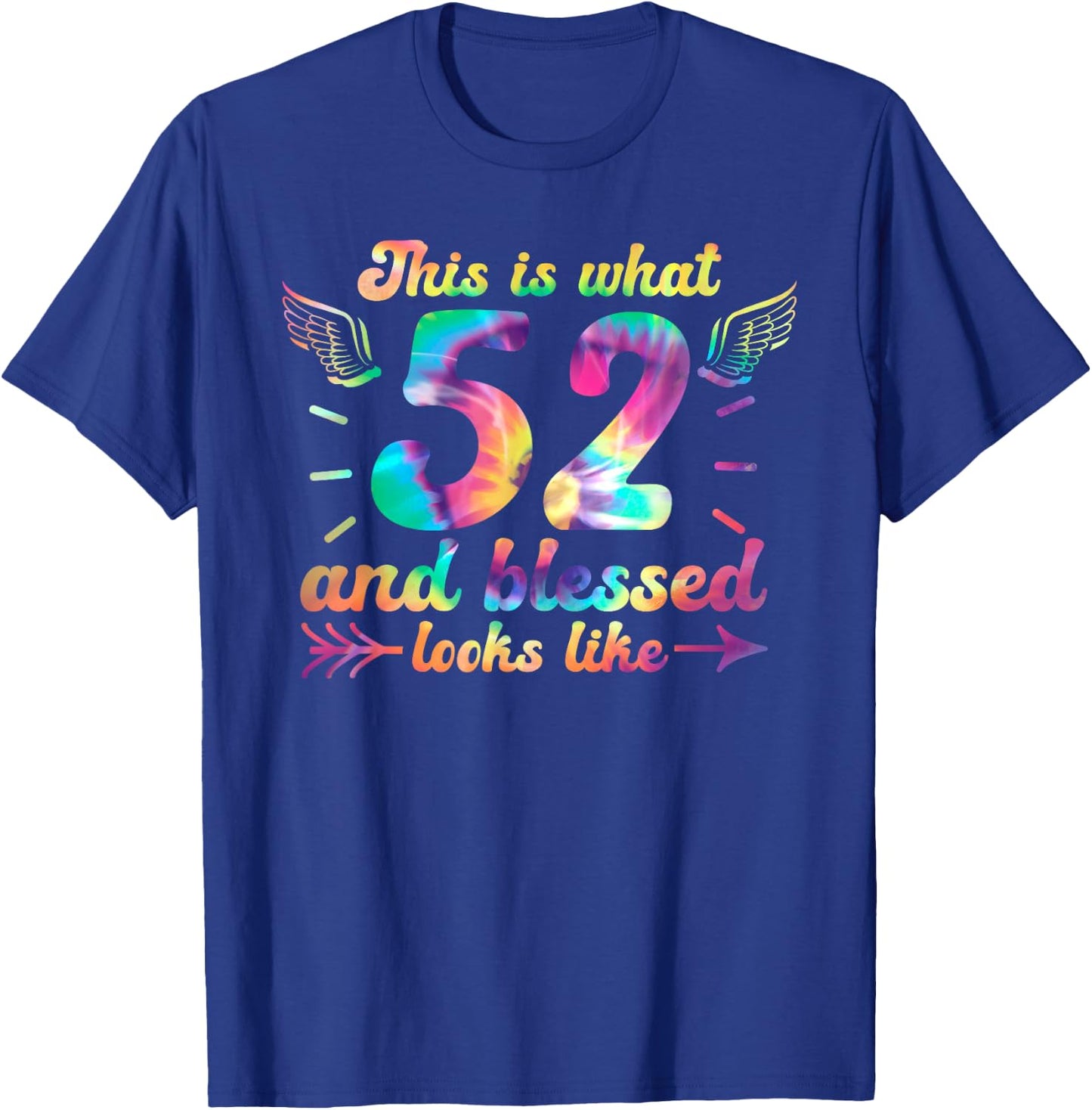 This Is What 52 And Blessed Looks Like 52nd Birthday T-Shirt - T-Shirt | Royal