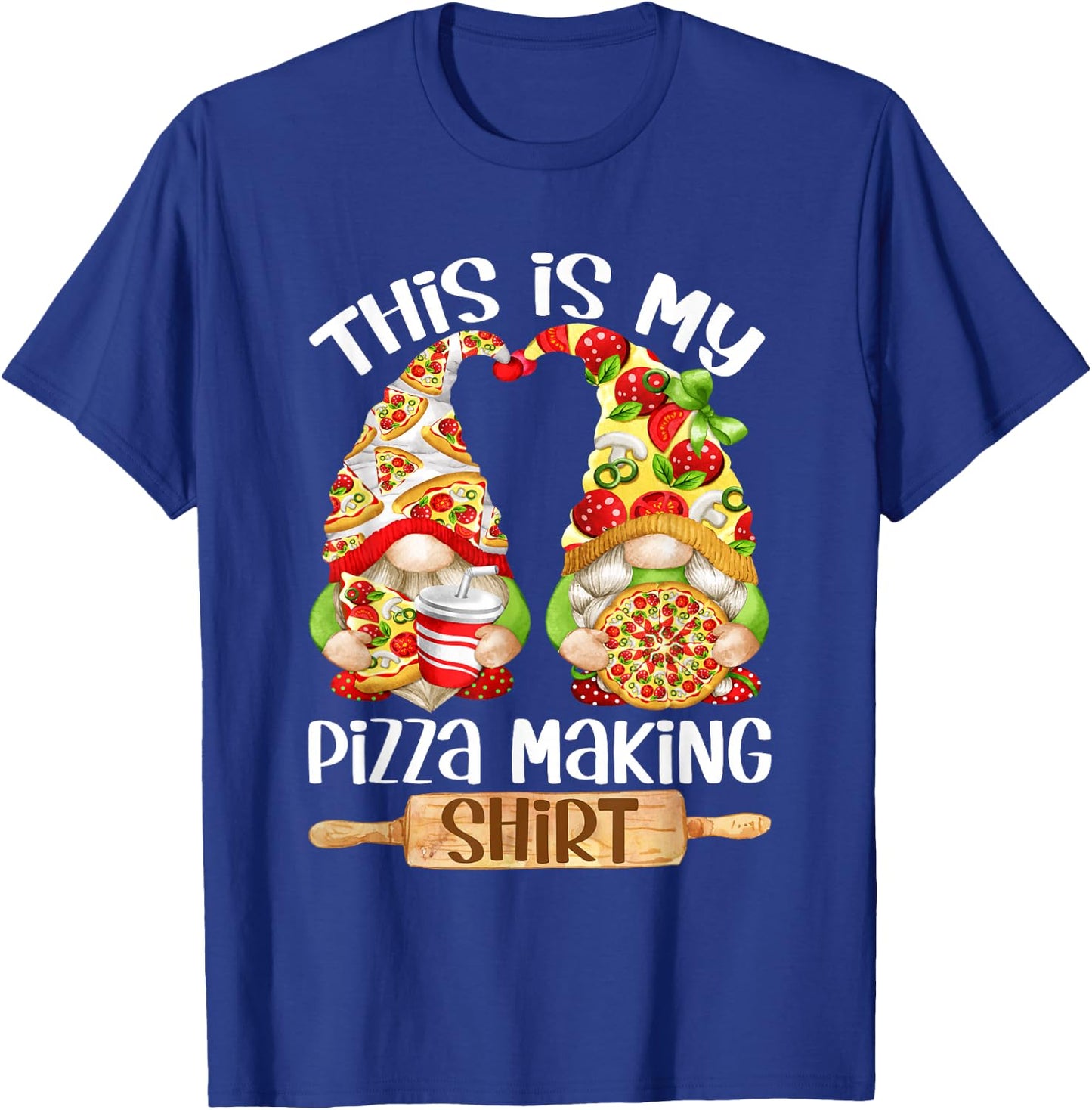 Pizza Funny Gnome For Gnomie Lover - This Is My Pizza Making T-Shirt - T-Shirt | Royal