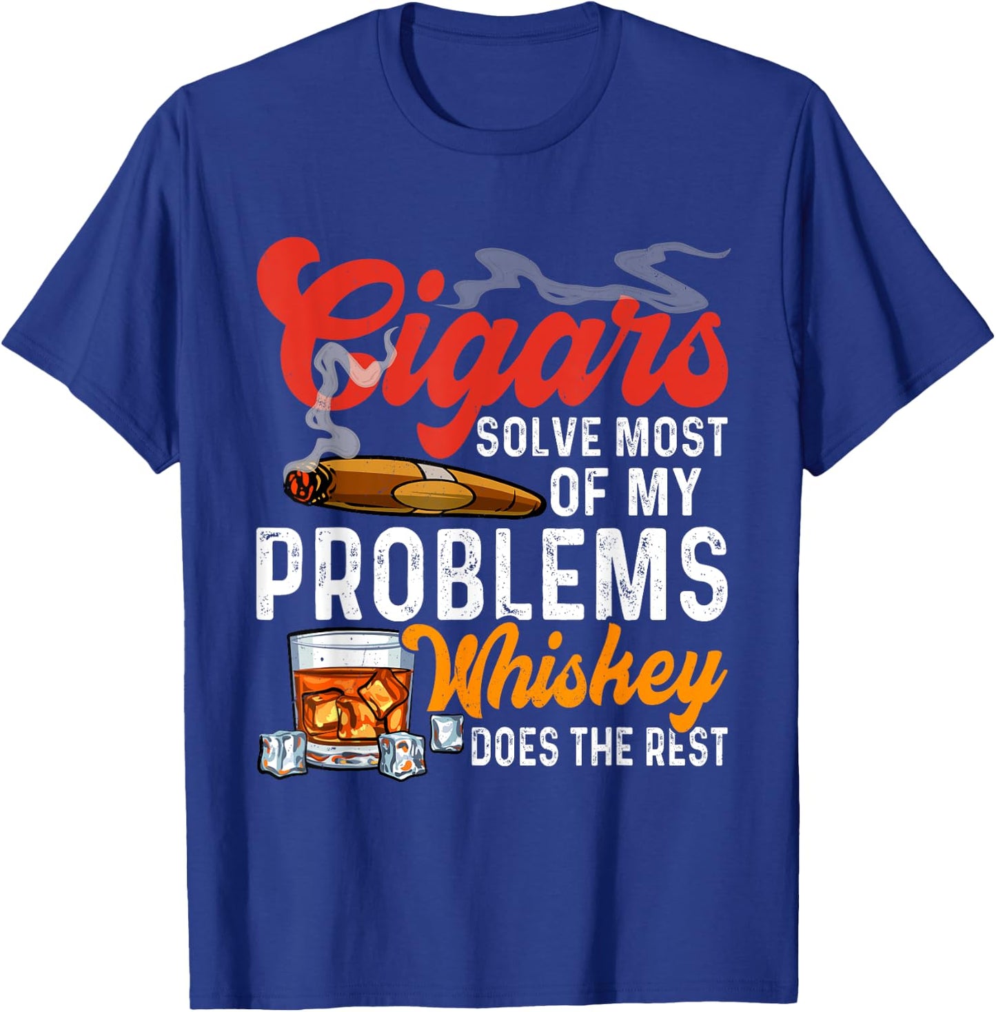 Cigars and Whiskey Funny Sayings Cigar Smoking Lover T-Shirt - T-Shirt | Royal