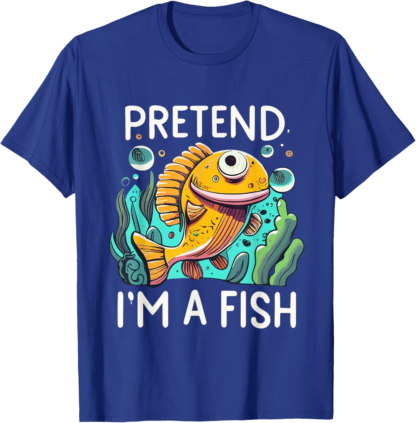 Pretend I'm A Fish Funny Design - Pretend Im a Fish for kids T-Shirt - T-Shirt | Royal