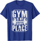 Gym Is My Happy Place - Throwback Design - Classic T-Shirt - T-Shirt | Royal
