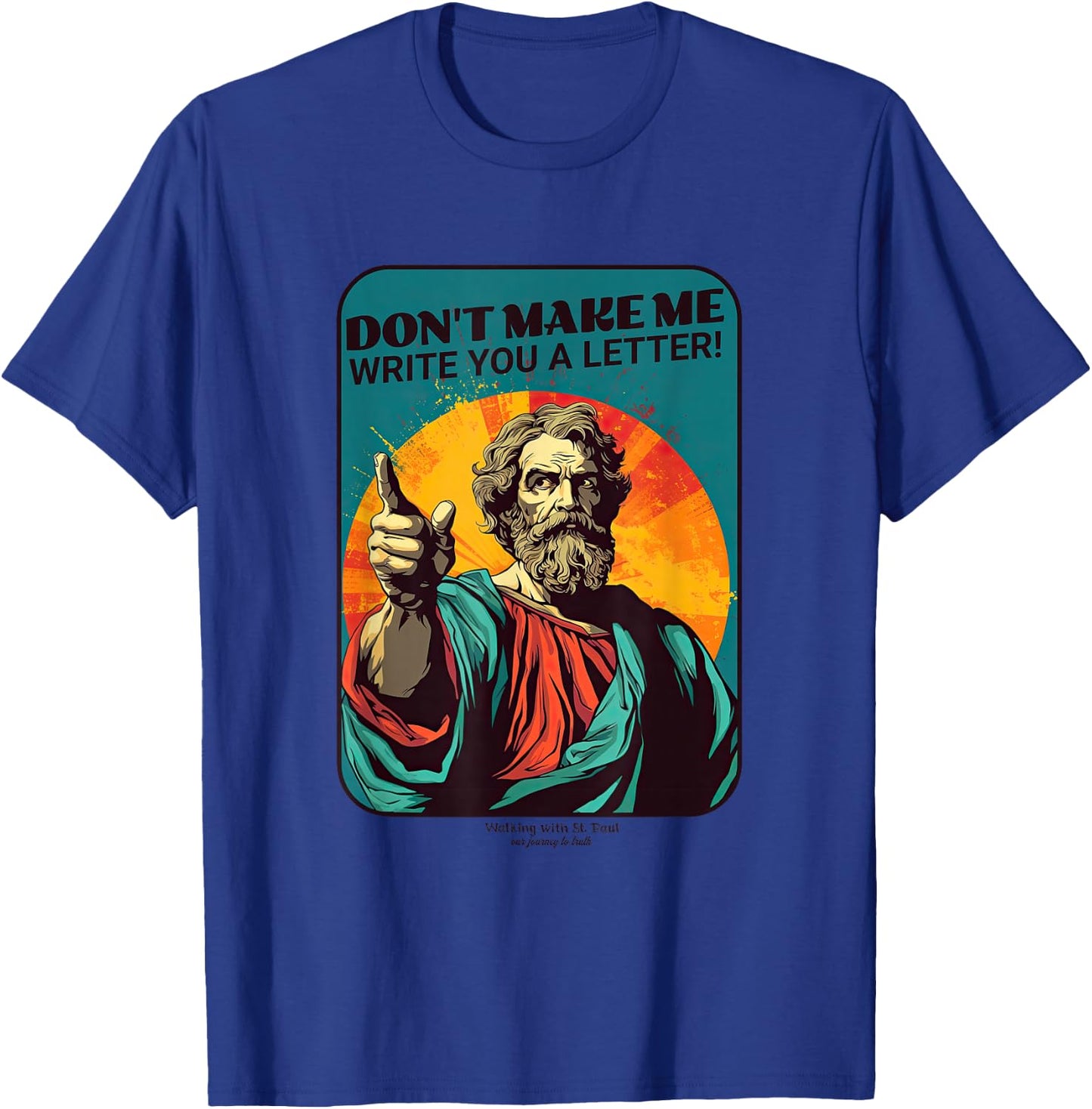 St. Paul Don't Make Me Write You A Letter T-Shirt - T-Shirt | Royal