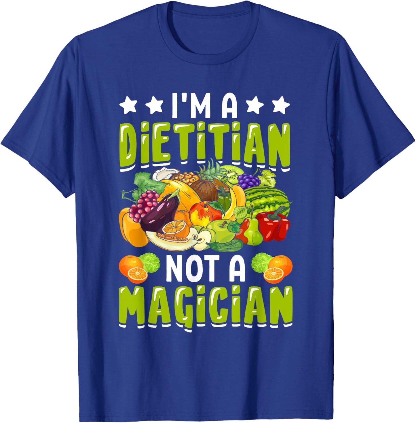 I'm a Dietitian Not a Magician Funny Dietitian Nutritionist T-Shirt - T-Shirt | Royal