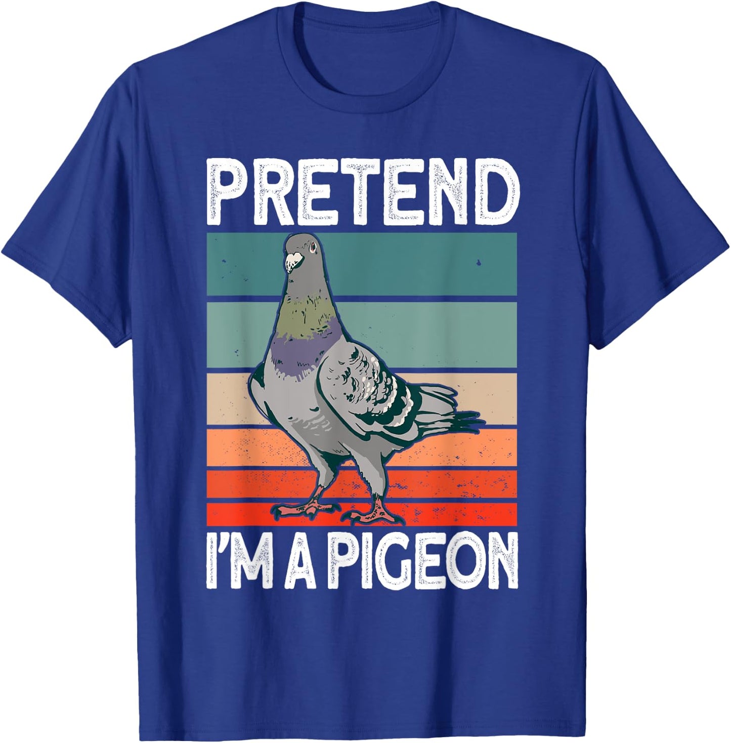 Pretend I'm a Pigeon - Pigeon Costume Halloween T-Shirt - T-Shirt | Royal