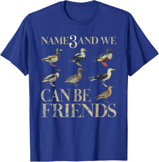 Name 3 And We Can Be Friends Funny Duck T-Shirt - T-Shirt | Royal