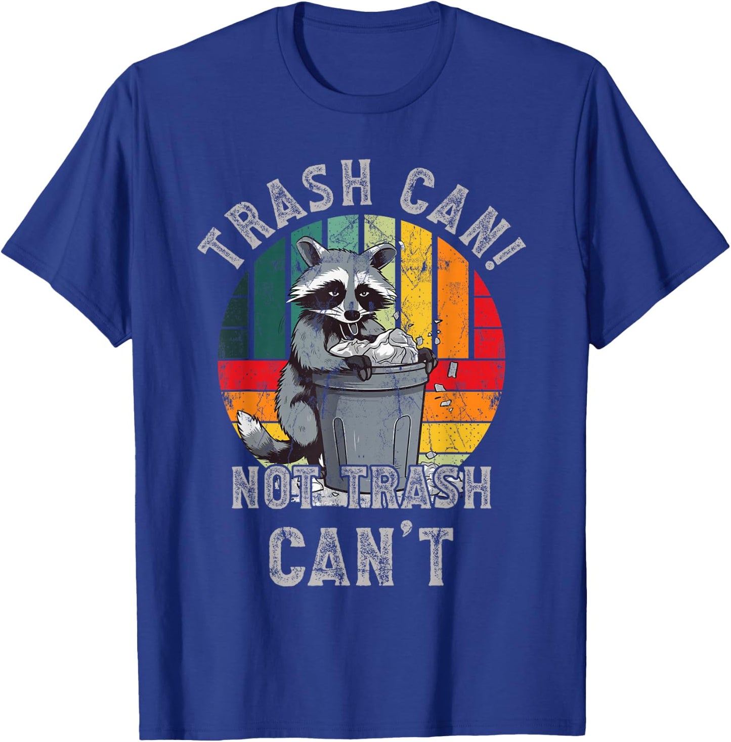 Trash Vintage Talker Raccoon Trash Can Not Trash Can't T-Shirt - T-Shirt | Royal