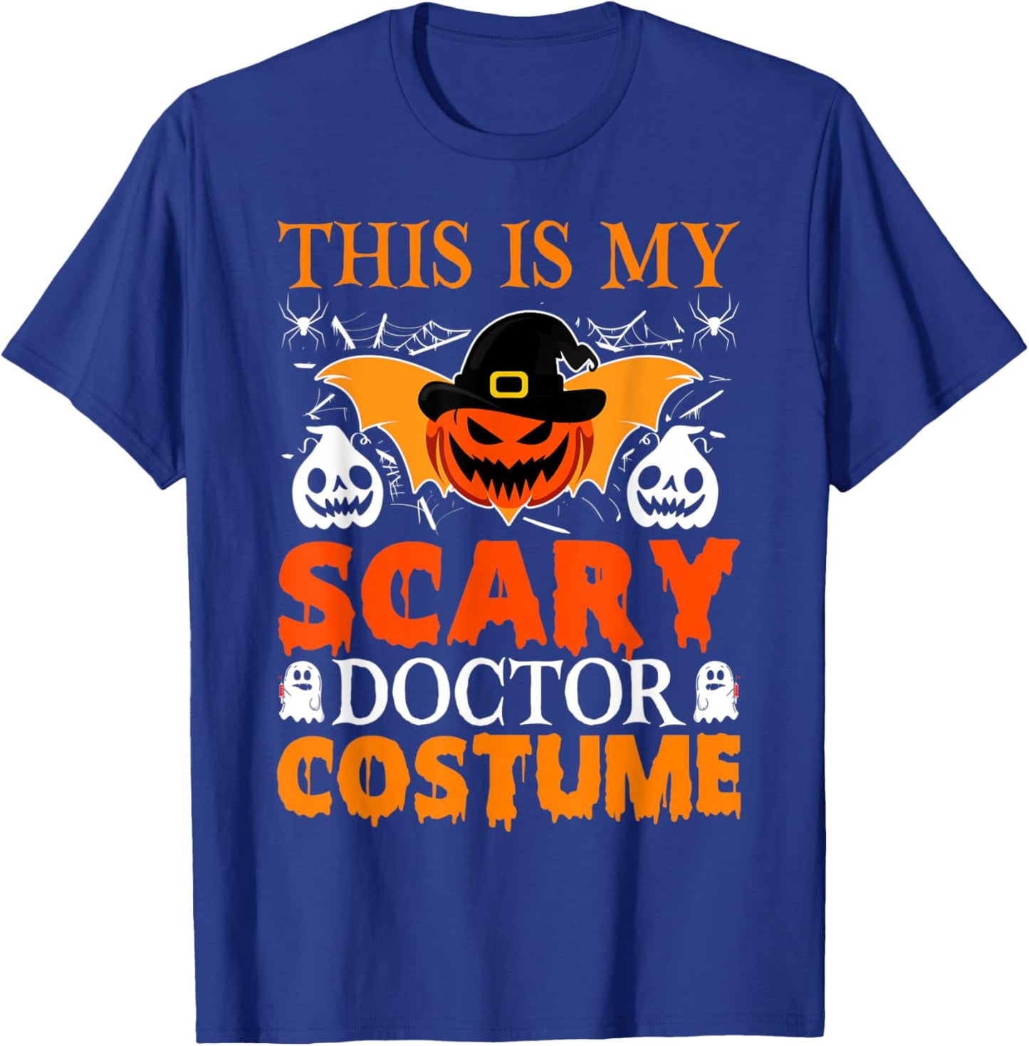 This Is My Scary Doctor Costume, Halloween Scary Doctor T-Shirt - T-Shirt | Royal
