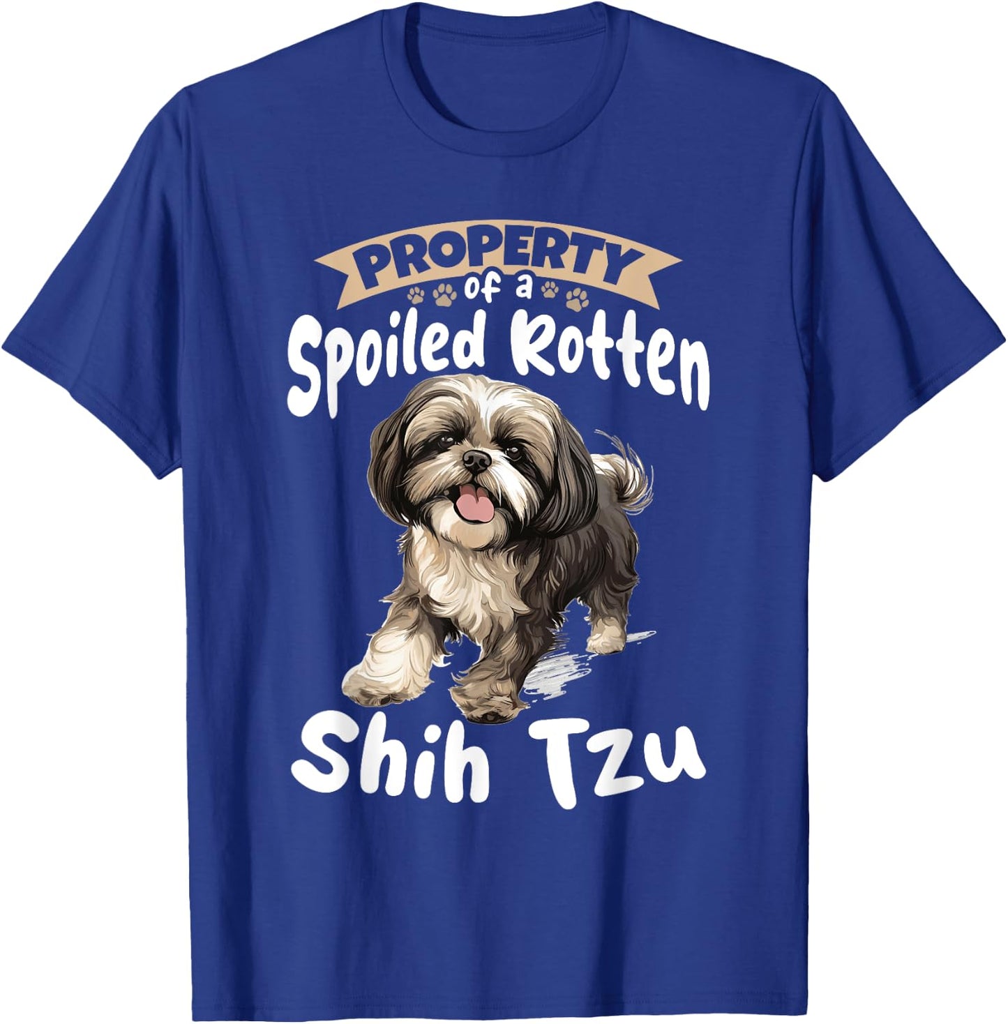 Shih Tzu Hsi Shih dog Pet Dog Breed Property of a spoiled T-Shirt - T-Shirt | Royal