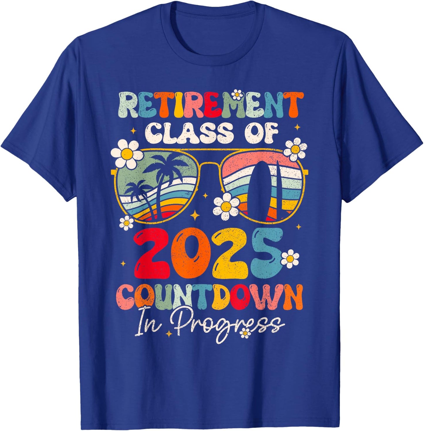 Groovy Retirement Class Of 2025 Countdown In Progress T-Shirt - T-Shirt | Royal