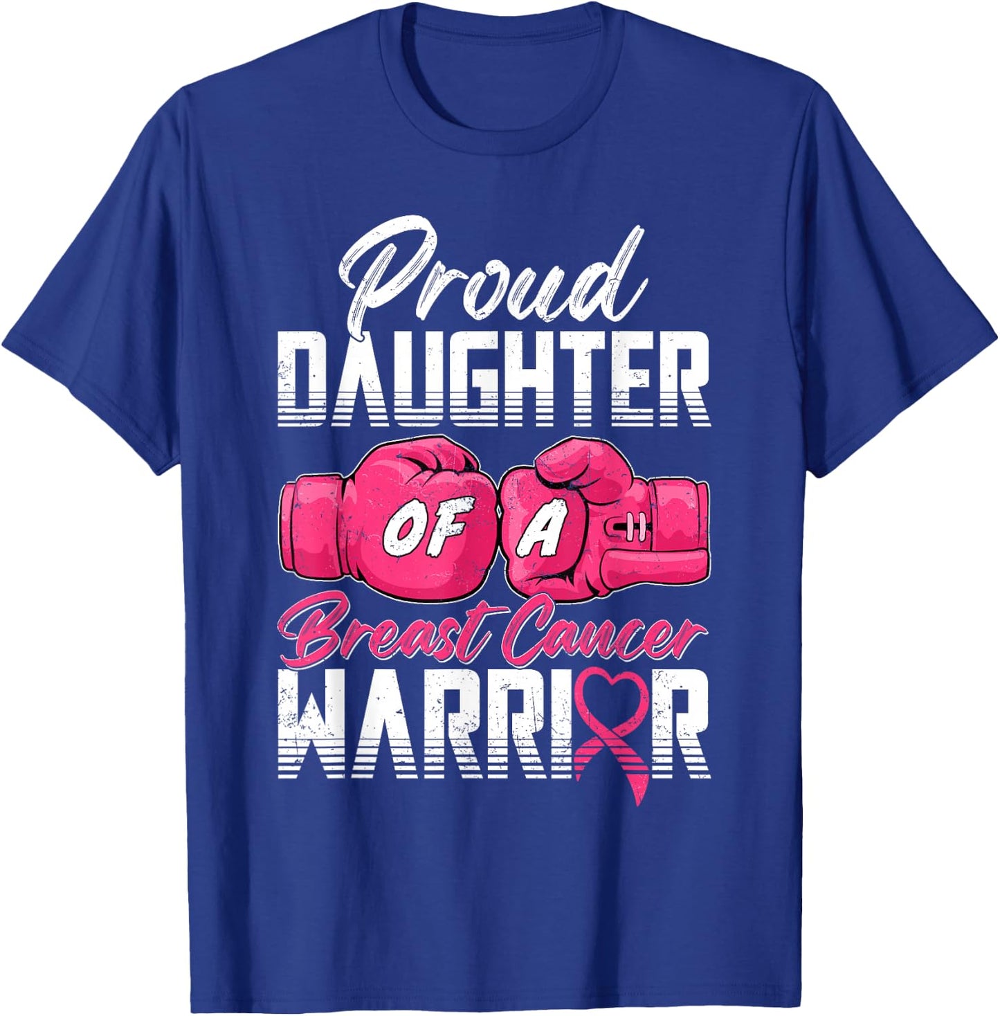 Proud Daughter Of A Breast Cancer Warrior Cancer Survivor T-Shirt - T-Shirt | Royal