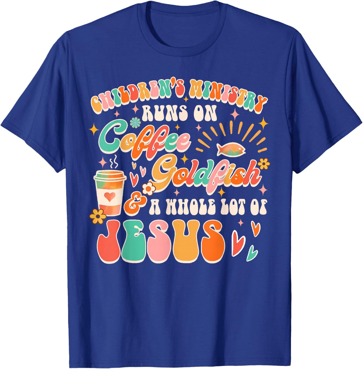 Children's Ministry Runs On Coffee & A Whole Lot Of Jesus T-Shirt - T-Shirt | Royal
