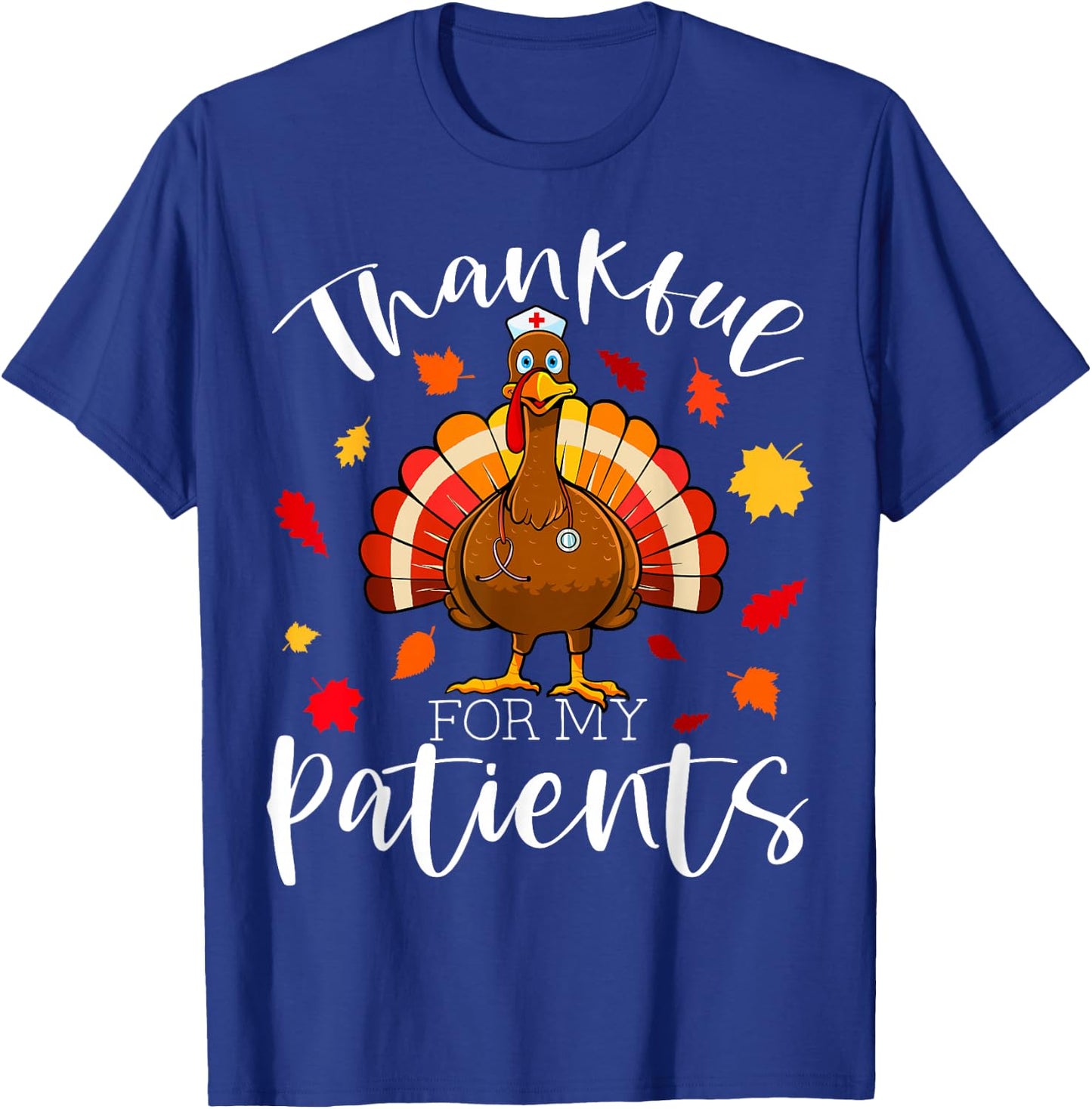 Thankful for My Patients Thanksgiving Scrub Turkey Nurse T-Shirt - T-Shirt | Royal