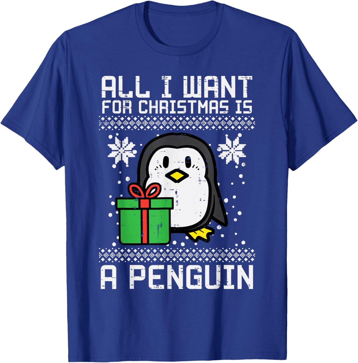 All I Want For Christmas Is Penguin Ugly Xmas Men Women Kids T-Shirt - T-Shirt | Royal