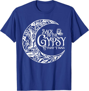 Back To The Gypsy That I Was T-Shirt - T-Shirt | Royal