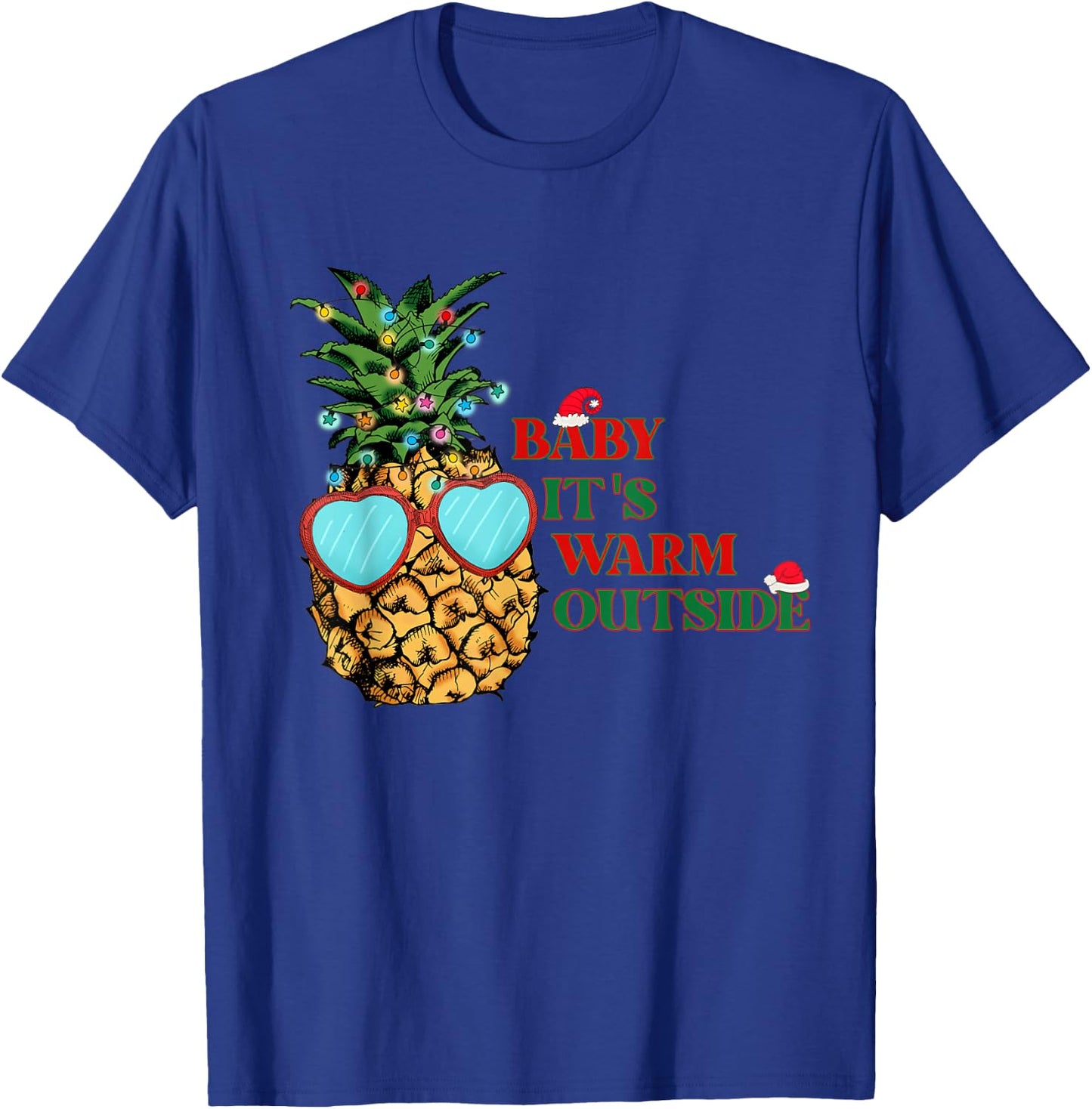 Christmas in July - Baby Its Warm Outside Pineapple (C) T-Shirt - T-Shirt | Royal