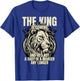 The King Is Coming & He's Not A Baby In A Manger Any Longer T-Shirt - T-Shirt | Royal