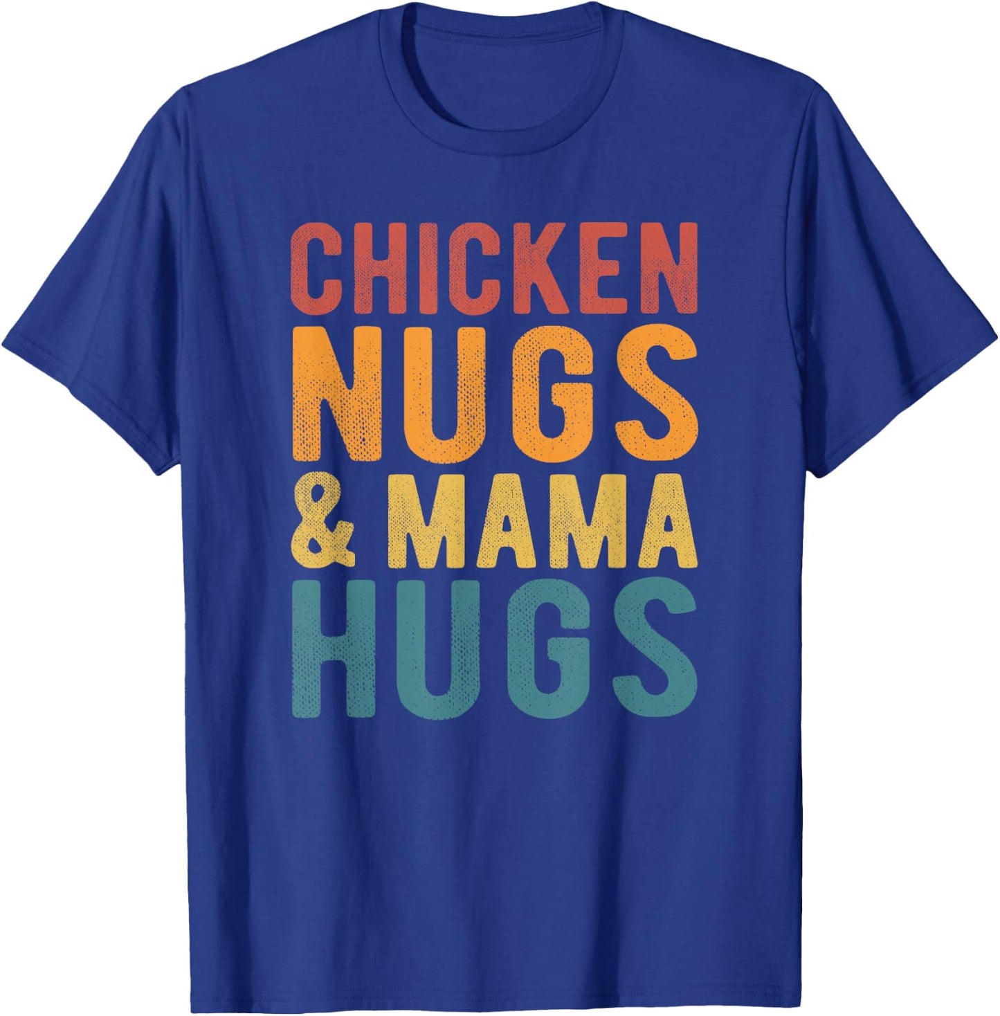 Chicken Nugs and Mama Hugs Toddler for Chicken Nugget Lover T-Shirt - T-Shirt | Royal