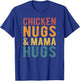 Chicken Nugs and Mama Hugs Toddler for Chicken Nugget Lover T-Shirt - T-Shirt | Royal