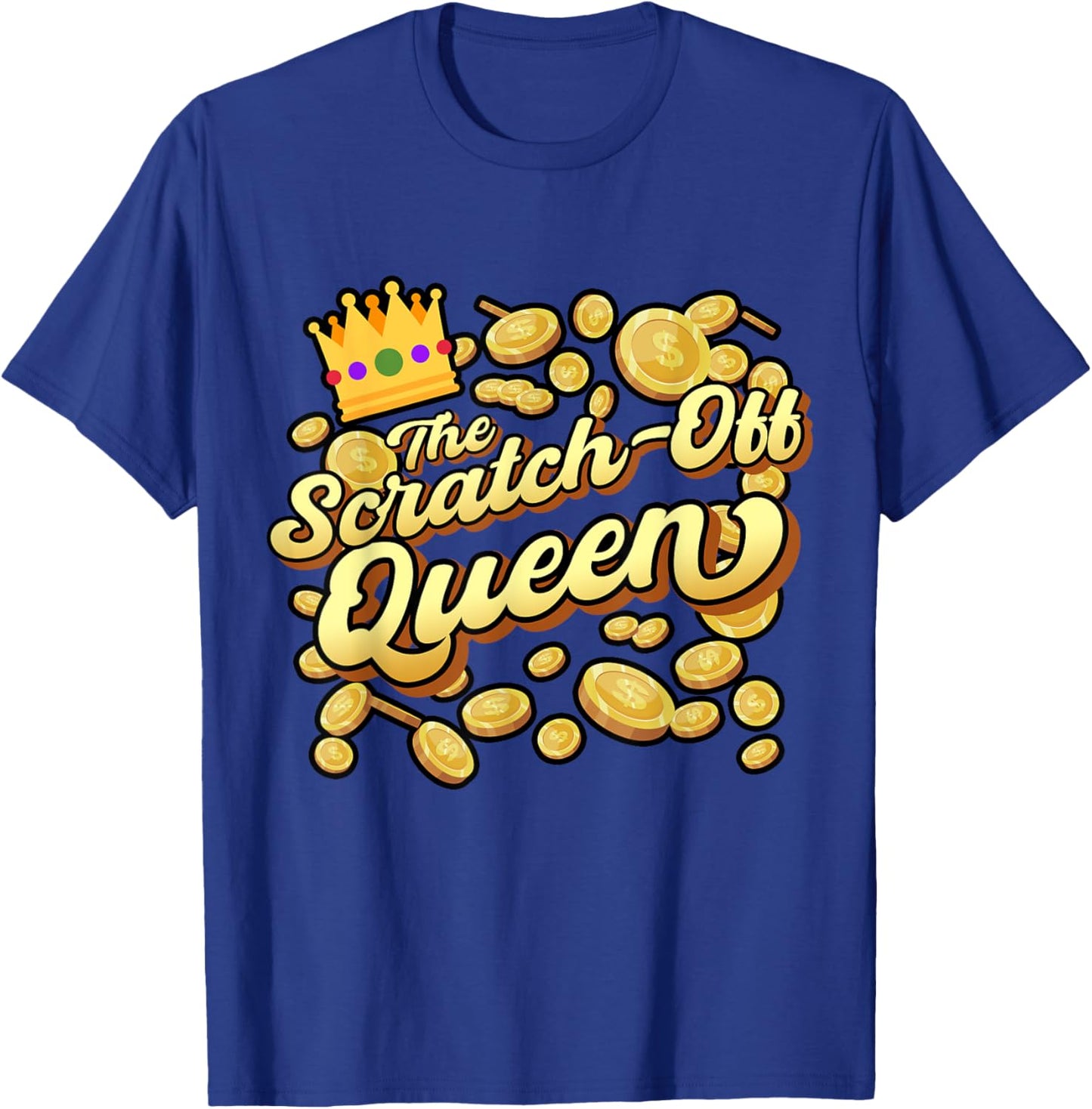 Scratcher Queen, Lucky Lottery Scratch-off Winner T-Shirt - T-Shirt | Royal