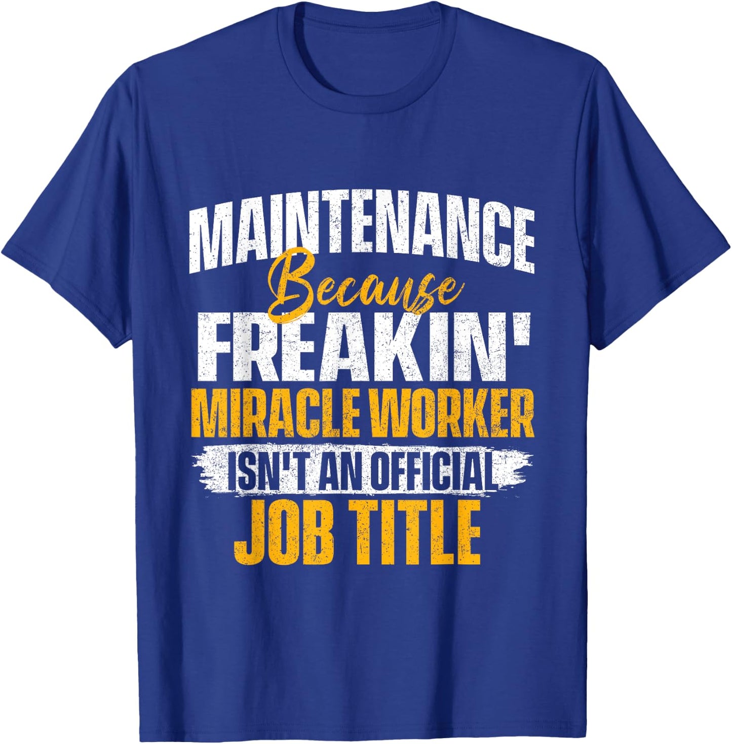 Miracle Worker Isn't A Job Title - Maintenance Worker Tech T-Shirt - T-Shirt | Royal