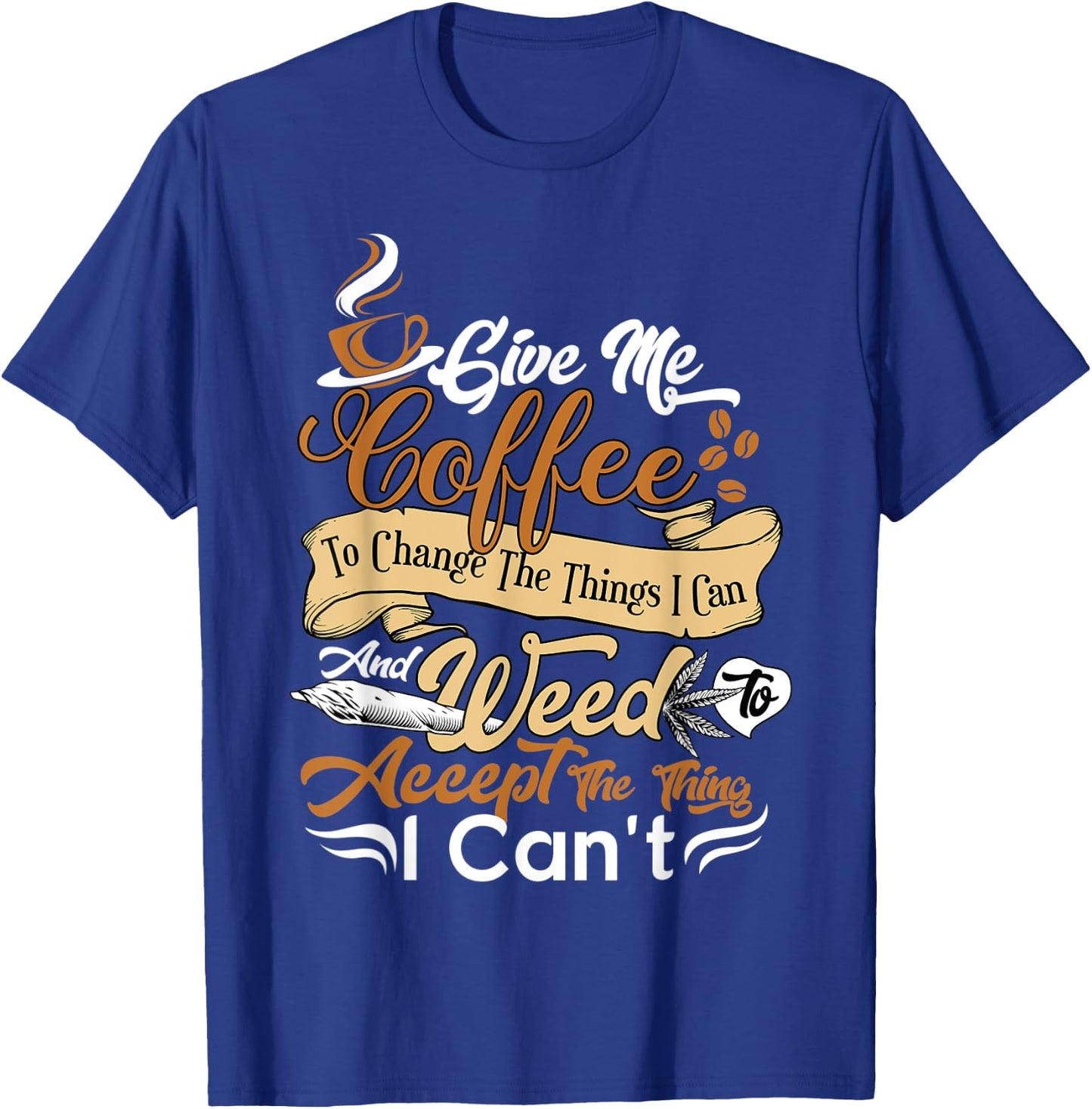 Funny Sarcastic Saying Coffee And Weed Cannabis Prayer T-Shirt - T-Shirt | Royal
