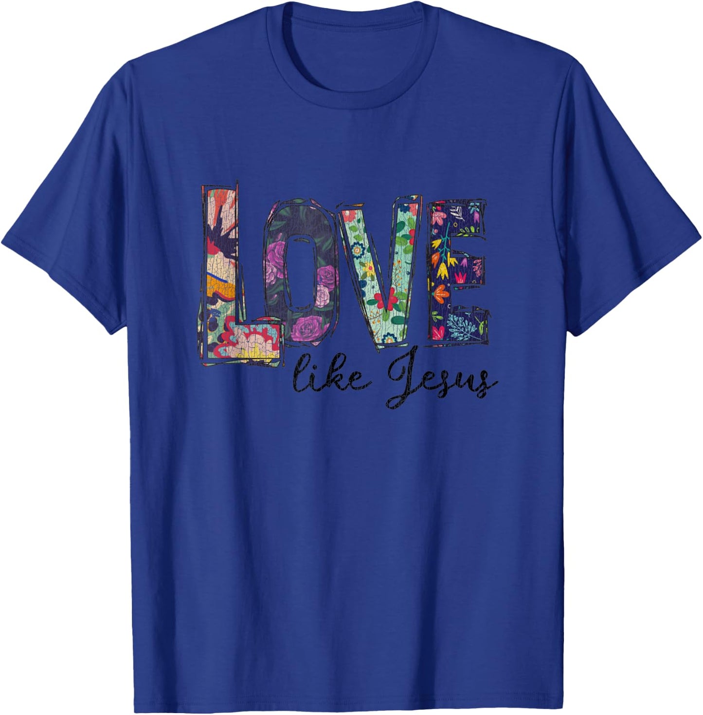 Vintage Flower Love Like Jesus Christian T-Shirt - T-Shirt | Royal