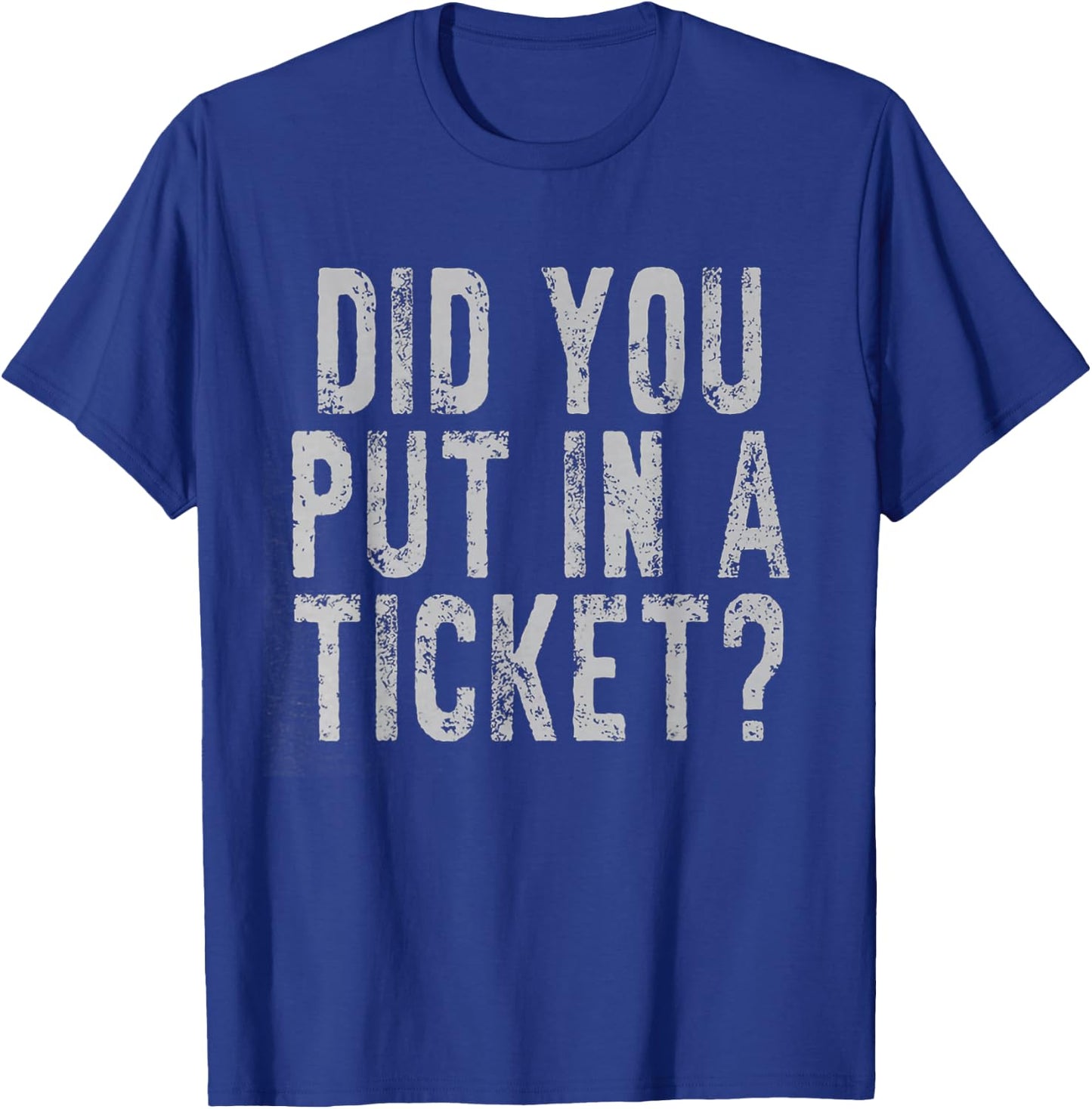 Did You Put In A Ticket IT Network Administrator Help Desk T-Shirt - T-Shirt | Royal
