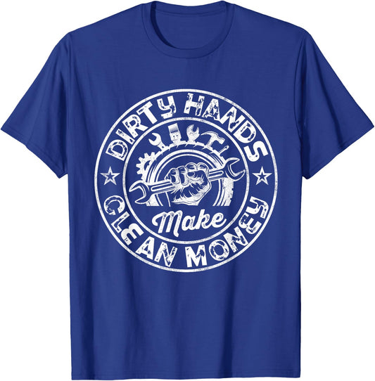 My Hands May Be Dirty But My Money Is Clean Mechanic Repair T-Shirt - T-Shirt | Royal