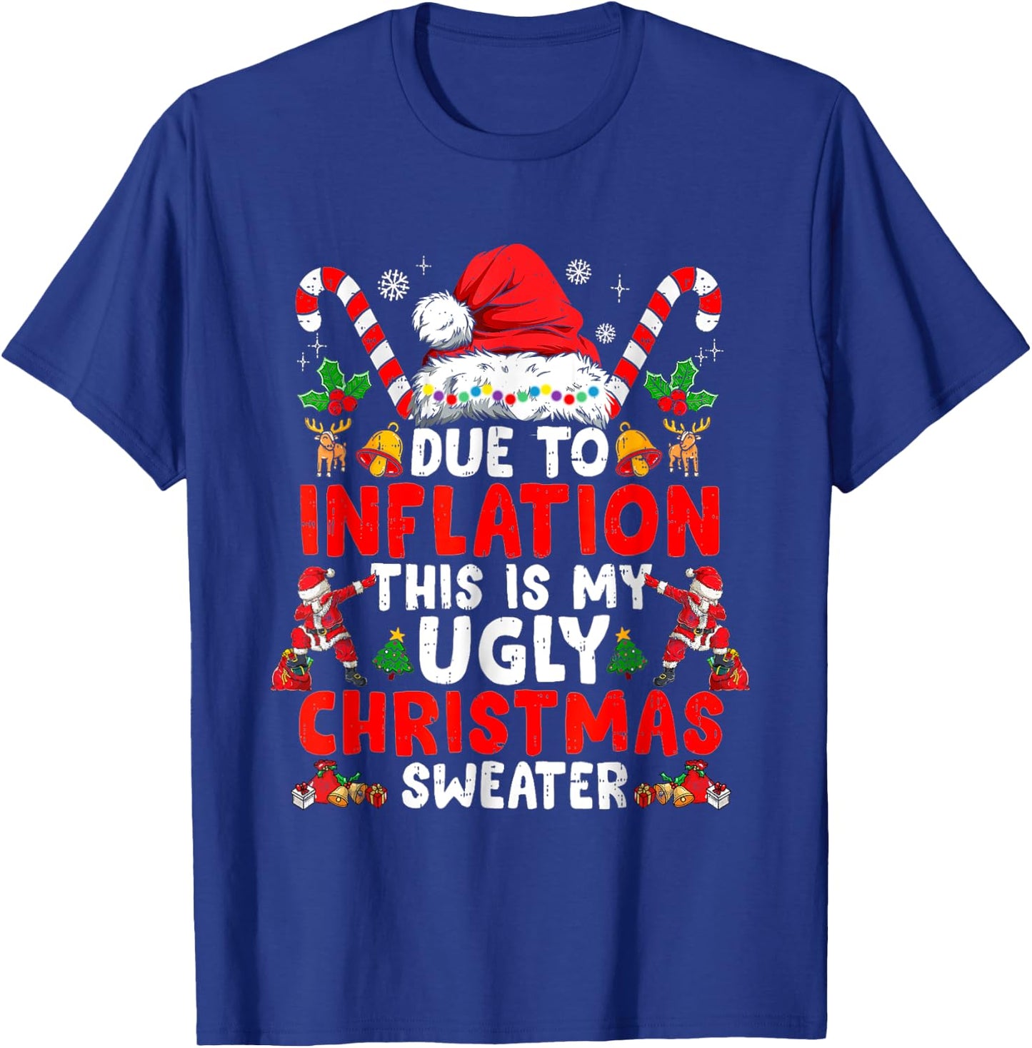 Due To Inflation This Is My Ugly Sweater Family Funny Christ T-Shirt - T-Shirt | Royal